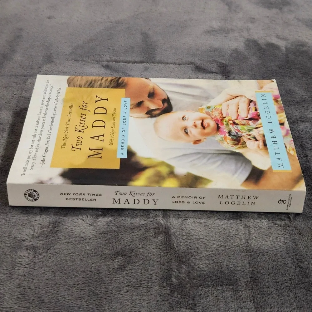 Two Kisses‎ for Maddy Matthew Logelin Memoir of Loss & Love Book